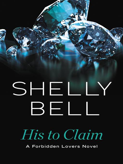 Title details for His to Claim by Shelly Bell - Wait list